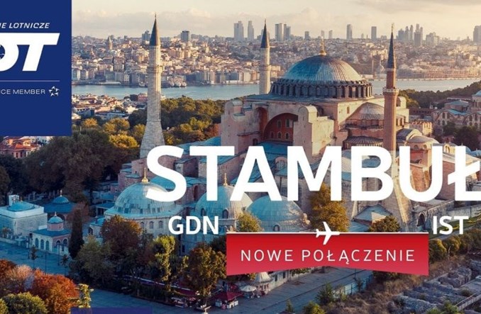 PLL LOT uruchamiają połączenie z Gdańska do Stambułu