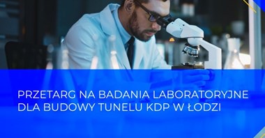 Port Polska: Przetarg na badania laboratoryjne dla budowy tunelu KDP w Łodzi