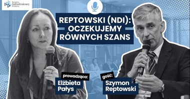 Reptowski (NDI): Rynek potrzebuje stabilnych inwestycji