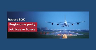 Raport BGK: Regionalne porty lotnicze w Polsce wzmacniają swoją pozycję