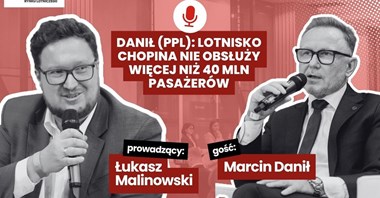 Danił (PPL): Lotnisko Chopina nie obsłuży więcej niż 40 mln pasażerów