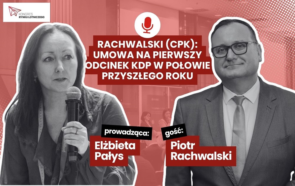 Rachwalski (CPK): Umowa na pierwszy odcinek KDP w połowie przyszłego roku